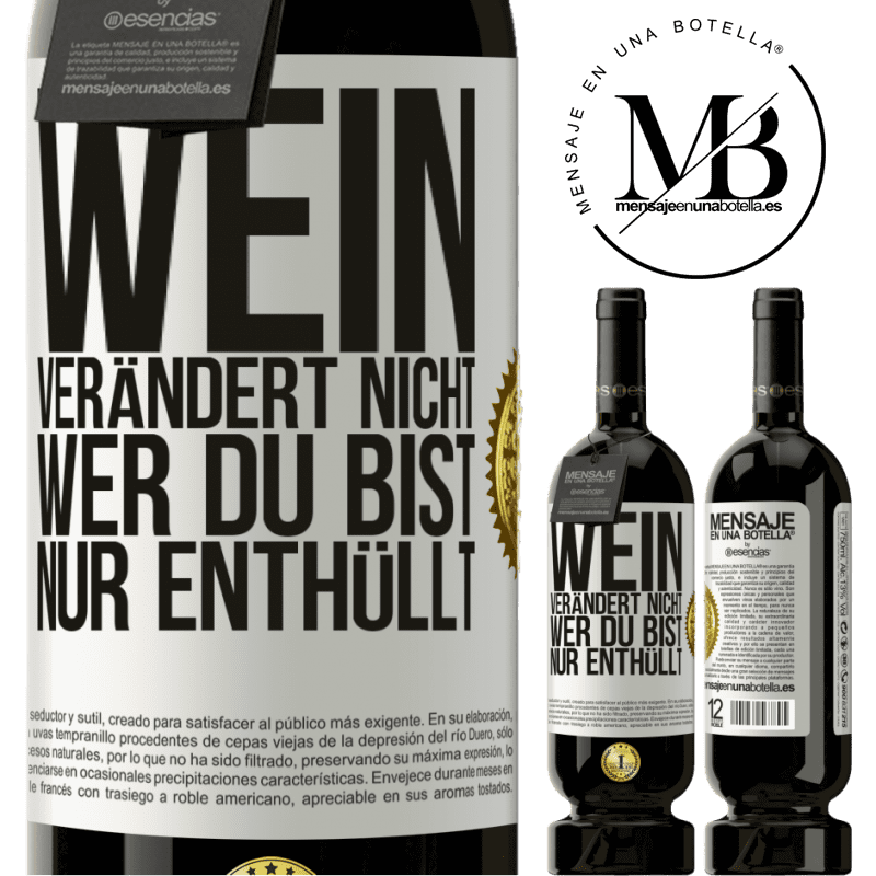 49,95 € Kostenloser Versand | Rotwein Premium Ausgabe MBS® Reserve Wein verändert nicht, wer du bist. Er enthüllt es nur Weißes Etikett. Anpassbares Etikett Reserve 12 Monate Ernte 2014 Tempranillo