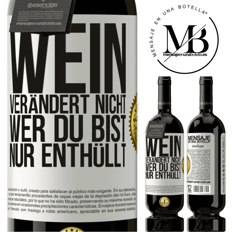 49,95 € Kostenloser Versand | Rotwein Premium Ausgabe MBS® Reserve Wein verändert nicht, wer du bist. Er enthüllt es nur Weißes Etikett. Anpassbares Etikett Reserve 12 Monate Ernte 2016 Tempranillo