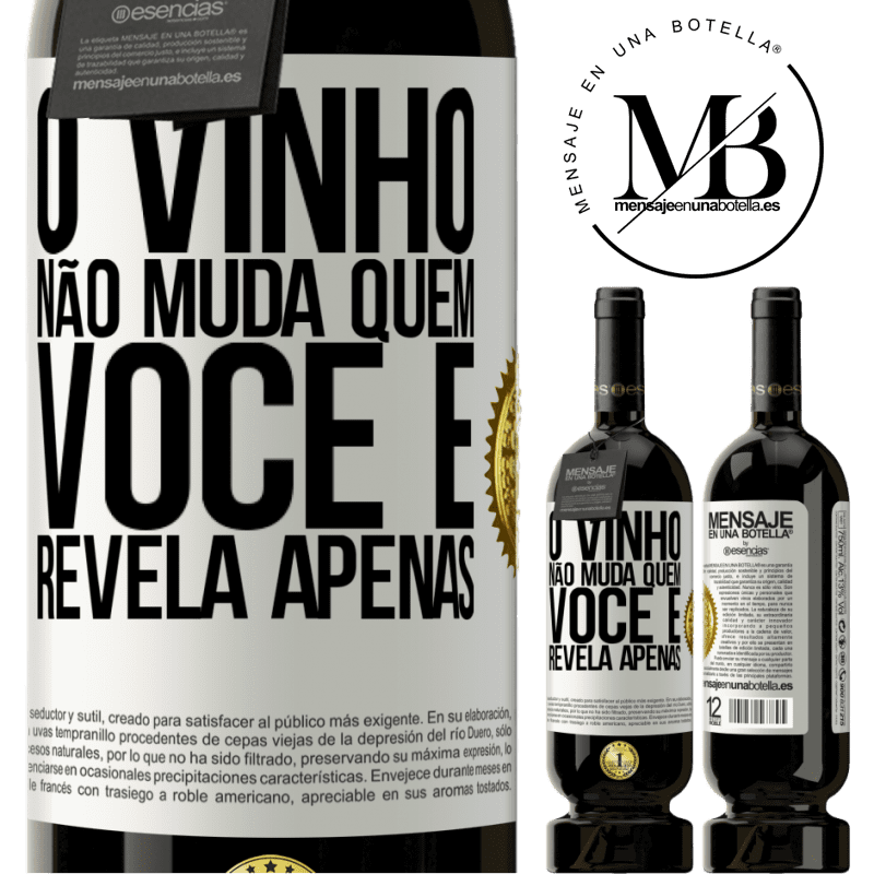 49,95 € Envio grátis | Vinho tinto Edição Premium MBS® Reserva O vinho não muda quem você é. Revela apenas Etiqueta Branca. Etiqueta personalizável Reserva 12 Meses Colheita 2016 Tempranillo