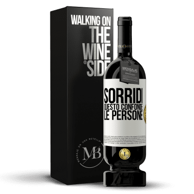 «Sorridi, questo confonde le persone» Edizione Premium MBS® Riserva