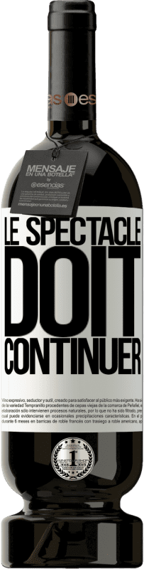49,95 € | Vin rouge Édition Premium MBS® Réserve Le spectacle doit continuer Étiquette Blanche. Étiquette personnalisable Réserve 12 Mois Récolte 2016 Tempranillo