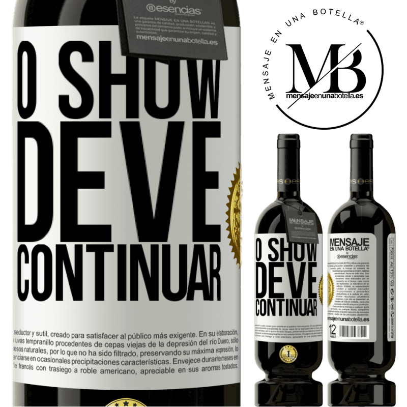 49,95 € Envio grátis | Vinho tinto Edição Premium MBS® Reserva O show deve continuar Etiqueta Branca. Etiqueta personalizável Reserva 12 Meses Colheita 2016 Tempranillo