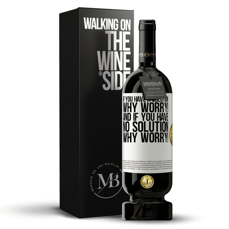 49,95 € Free Shipping | Red Wine Premium Edition MBS® Reserve If you have a solution, why worry! And if you have no solution, why worry! White Label. Customizable label Reserve 12 Months Harvest 2015 Tempranillo