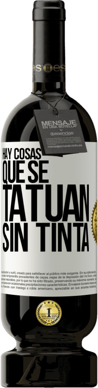 «Hay cosas que se tatúan sin tinta» Edición Premium MBS® Reserva