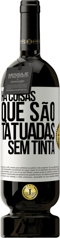 49,95 € Envio grátis | Vinho tinto Edição Premium MBS® Reserva Há coisas que são tatuadas sem tinta Etiqueta Branca. Etiqueta personalizável Reserva 12 Meses Colheita 2014 Tempranillo