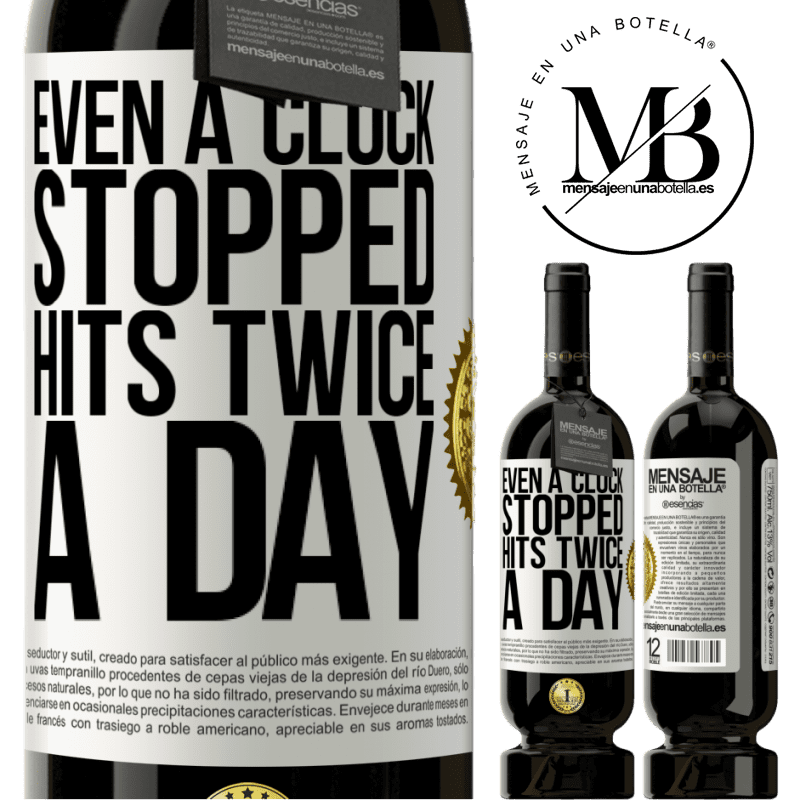 49,95 € Free Shipping | Red Wine Premium Edition MBS® Reserve Even a clock stopped hits twice a day White Label. Customizable label Reserve 12 Months Harvest 2014 Tempranillo