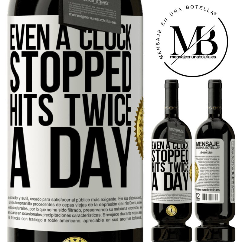 49,95 € Free Shipping | Red Wine Premium Edition MBS® Reserve Even a clock stopped hits twice a day White Label. Customizable label Reserve 12 Months Harvest 2016 Tempranillo