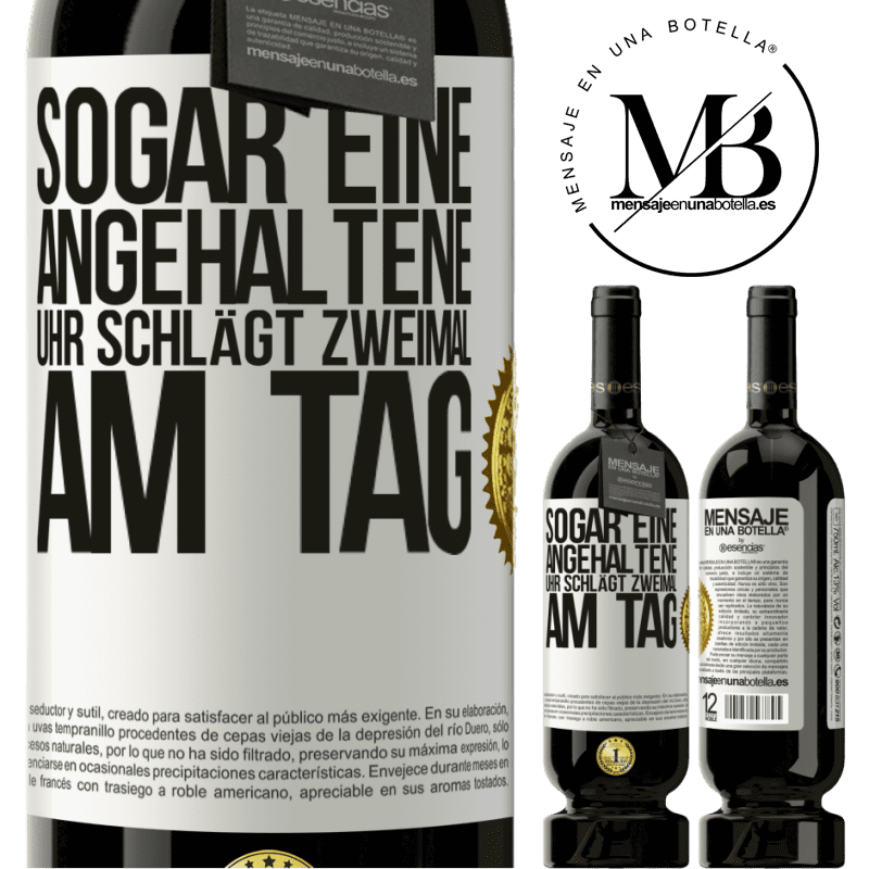 49,95 € Kostenloser Versand | Rotwein Premium Ausgabe MBS® Reserve Sogar eine angehaltene Uhr ist zweimal am Tag richtig Weißes Etikett. Anpassbares Etikett Reserve 12 Monate Ernte 2014 Tempranillo