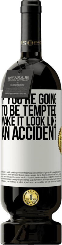 49,95 € Free Shipping | Red Wine Premium Edition MBS® Reserve If you're going to be tempted, make it look like an accident White Label. Customizable label Reserve 12 Months Harvest 2016 Tempranillo