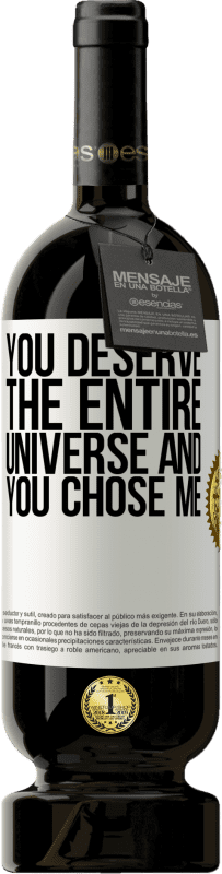 49,95 € | Red Wine Premium Edition MBS® Reserve You deserve the entire universe and you chose me White Label. Customizable label Reserve 12 Months Harvest 2015 Tempranillo