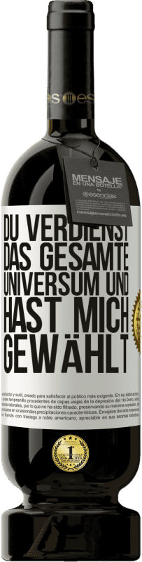 49,95 € Kostenloser Versand | Rotwein Premium Ausgabe MBS® Reserve Du verdienst das gesamte Universum und hast mich gewählt Weißes Etikett. Anpassbares Etikett Reserve 12 Monate Ernte 2016 Tempranillo