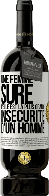 49,95 € Envoi gratuit | Vin rouge Édition Premium MBS® Réserve Une femme sûre d'elle est la plus grande insécurité d'un homme Étiquette Blanche. Étiquette personnalisable Réserve 12 Mois Récolte 2016 Tempranillo