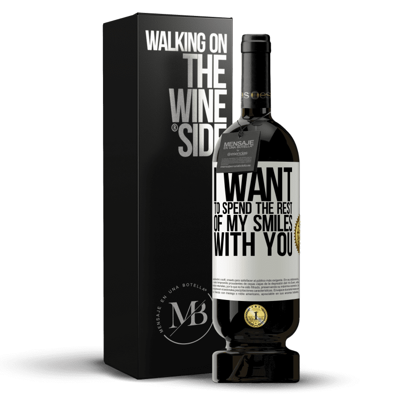49,95 € Free Shipping | Red Wine Premium Edition MBS® Reserve I want to spend the rest of my smiles with you White Label. Customizable label Reserve 12 Months Harvest 2014 Tempranillo