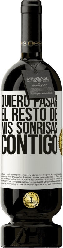 49,95 € Envío gratis | Vino Tinto Edición Premium MBS® Reserva Quiero pasar el resto de mis sonrisas contigo Etiqueta Blanca. Etiqueta personalizable Reserva 12 Meses Cosecha 2015 Tempranillo