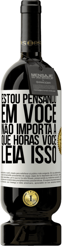 49,95 € Envio grátis | Vinho tinto Edição Premium MBS® Reserva Estou pensando em você ... Não importa a que horas você leia isso Etiqueta Branca. Etiqueta personalizável Reserva 12 Meses Colheita 2016 Tempranillo