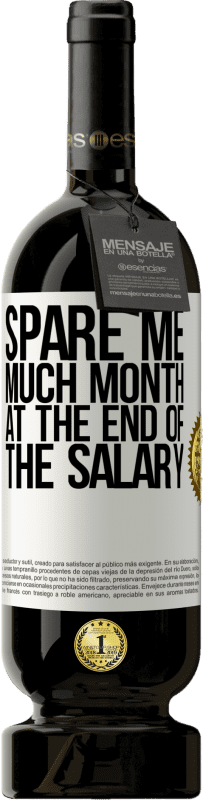 49,95 € Free Shipping | Red Wine Premium Edition MBS® Reserve Spare me much month at the end of the salary White Label. Customizable label Reserve 12 Months Harvest 2016 Tempranillo