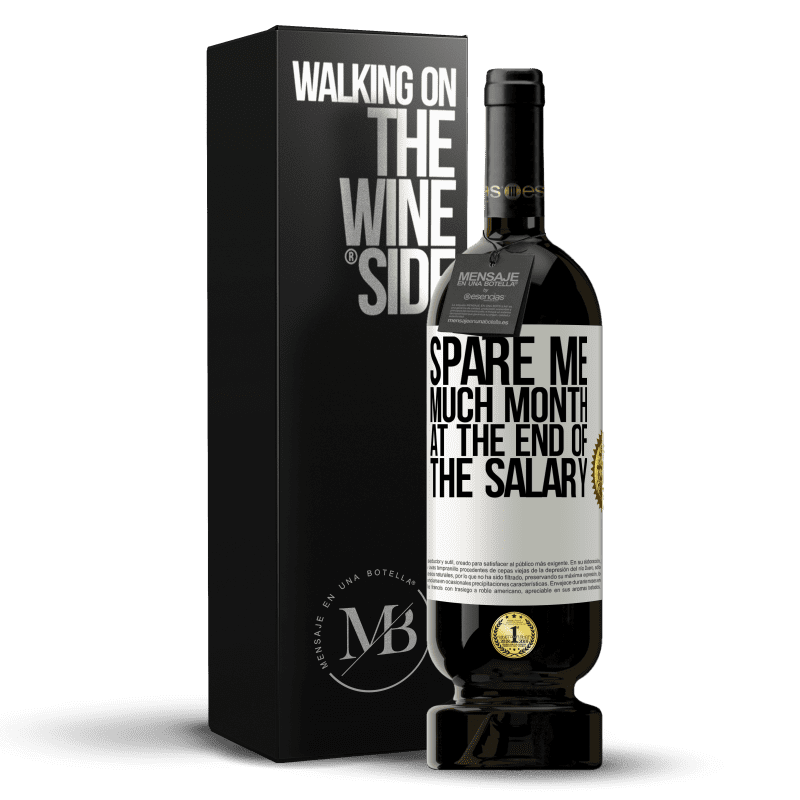 49,95 € Free Shipping | Red Wine Premium Edition MBS® Reserve Spare me much month at the end of the salary White Label. Customizable label Reserve 12 Months Harvest 2014 Tempranillo