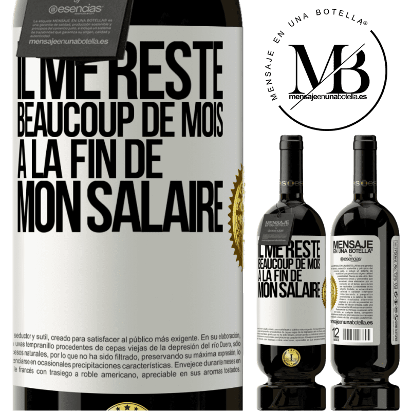 49,95 € Envoi gratuit | Vin rouge Édition Premium MBS® Réserve Il me reste beaucoup de mois à la fin de mon salaire Étiquette Blanche. Étiquette personnalisable Réserve 12 Mois Récolte 2015 Tempranillo