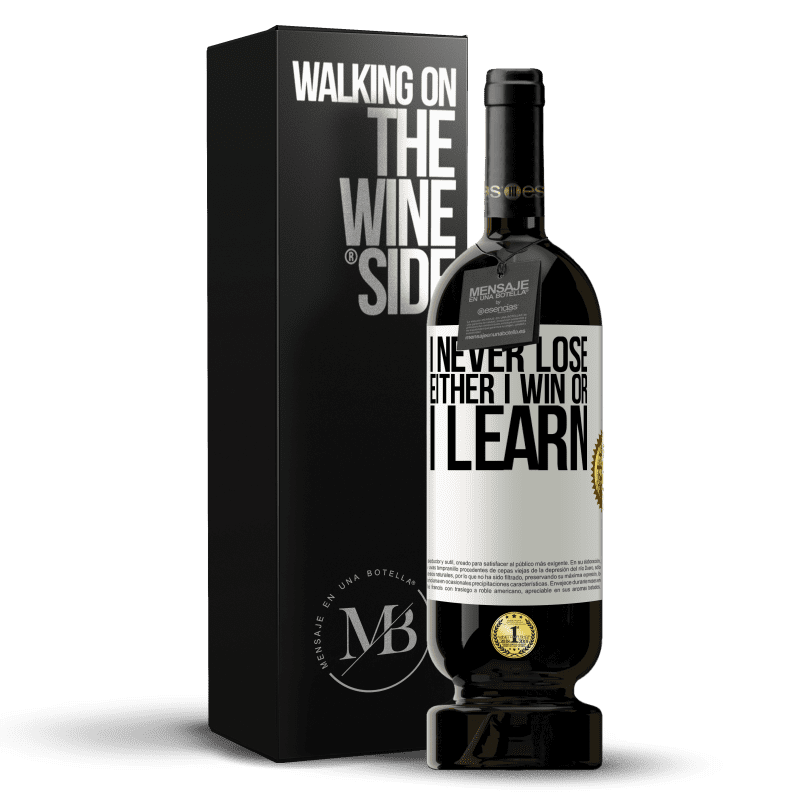 49,95 € Free Shipping | Red Wine Premium Edition MBS® Reserve I never lose. Either I win or I learn White Label. Customizable label Reserve 12 Months Harvest 2015 Tempranillo