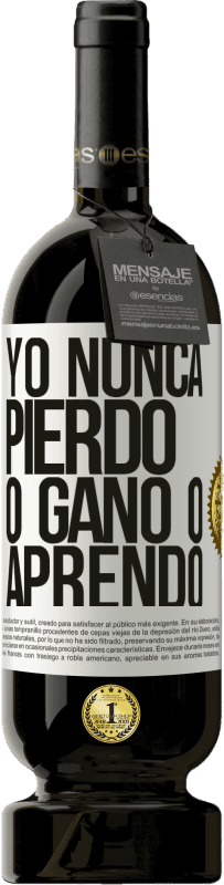 49,95 € | Vino Tinto Edición Premium MBS® Reserva Yo nunca pierdo. O gano o aprendo Etiqueta Blanca. Etiqueta personalizable Reserva 12 Meses Cosecha 2016 Tempranillo