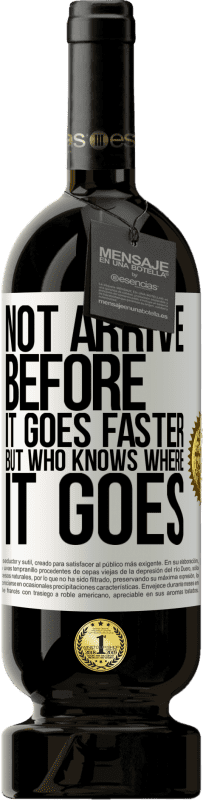 49,95 € 送料無料 | 赤ワイン プレミアム版 MBS® 予約する より速く行くものは前に到着しませんが、それがどこに行くかを知っているもの ホワイトラベル. カスタマイズ可能なラベル 予約する 12 月 収穫 2016 Tempranillo