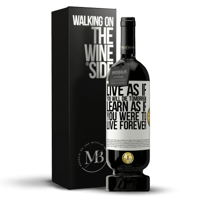 «Live as if you will die tomorrow. Learn as if you were to live forever» Premium Edition MBS® Reserve