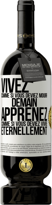 49,95 € Envoi gratuit | Vin rouge Édition Premium MBS® Réserve Vivez comme si vous deviez mourir demain. Apprenez comme si vous deviez vivre éternellement Étiquette Blanche. Étiquette personnalisable Réserve 12 Mois Récolte 2016 Tempranillo