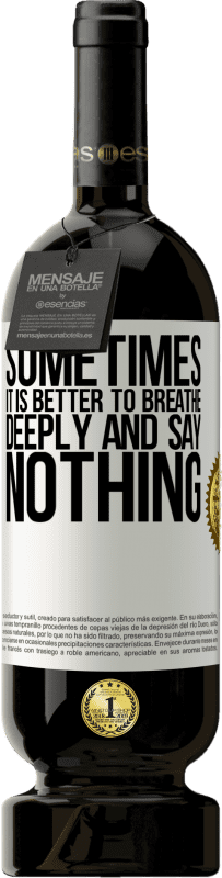 «Sometimes it is better to breathe deeply and say nothing» Premium Edition MBS® Reserve