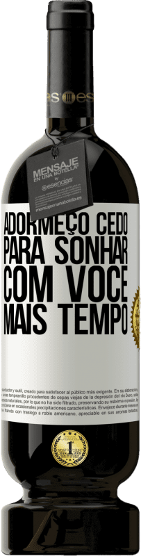 49,95 € | Vinho tinto Edição Premium MBS® Reserva Adormeço cedo para sonhar com você mais tempo Etiqueta Branca. Etiqueta personalizável Reserva 12 Meses Colheita 2016 Tempranillo