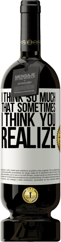 «I think so much that sometimes I think you realize» Premium Edition MBS® Reserve