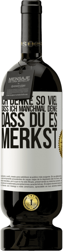 49,95 € | Rotwein Premium Ausgabe MBS® Reserve Ich denke so viel, dass ich manchmal denke, dass du es merkst Weißes Etikett. Anpassbares Etikett Reserve 12 Monate Ernte 2014 Tempranillo