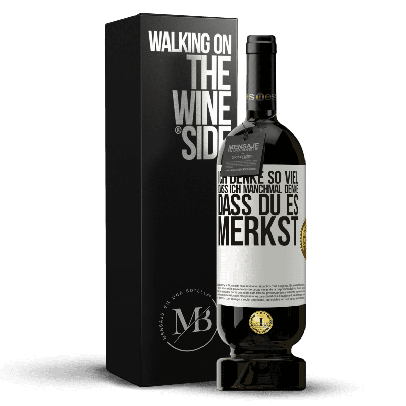 49,95 € Kostenloser Versand | Rotwein Premium Ausgabe MBS® Reserve Ich denke so viel, dass ich manchmal denke, dass du es merkst Weißes Etikett. Anpassbares Etikett Reserve 12 Monate Ernte 2015 Tempranillo