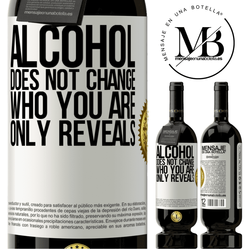 49,95 € Free Shipping | Red Wine Premium Edition MBS® Reserve Alcohol does not change who you are. Only reveals White Label. Customizable label Reserve 12 Months Harvest 2016 Tempranillo