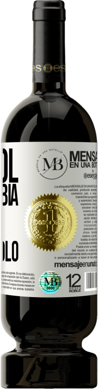 «L'alcol non cambia chi sei. Rivela solo» Edizione Premium MBS® Riserva