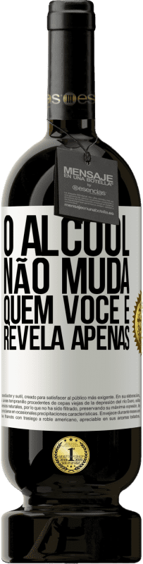 49,95 € Envio grátis | Vinho tinto Edição Premium MBS® Reserva O álcool não muda quem você é. Revela apenas Etiqueta Branca. Etiqueta personalizável Reserva 12 Meses Colheita 2016 Tempranillo