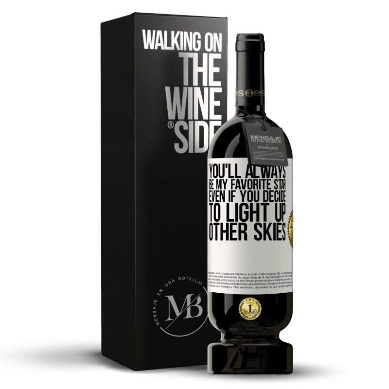 49,95 € Free Shipping | Red Wine Premium Edition MBS® Reserve You'll always be my favorite star, even if you decide to light up other skies White Label. Customizable label Reserve 12 Months Harvest 2014 Tempranillo