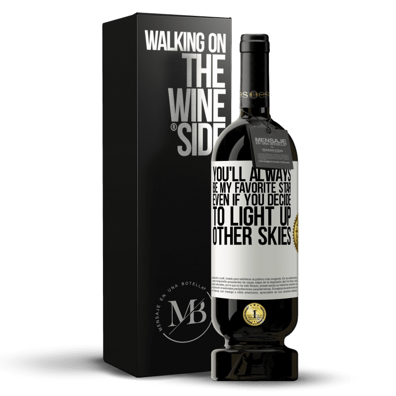 49,95 € Free Shipping | Red Wine Premium Edition MBS® Reserve You'll always be my favorite star, even if you decide to light up other skies White Label. Customizable label Reserve 12 Months Harvest 2015 Tempranillo