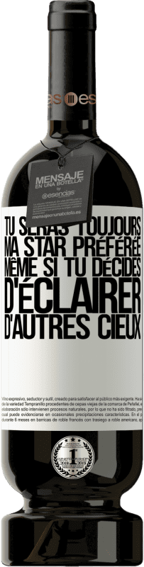 «Tu seras toujours ma star préférée, même si tu décides d'éclairer d'autres cieux» Édition Premium MBS® Réserve