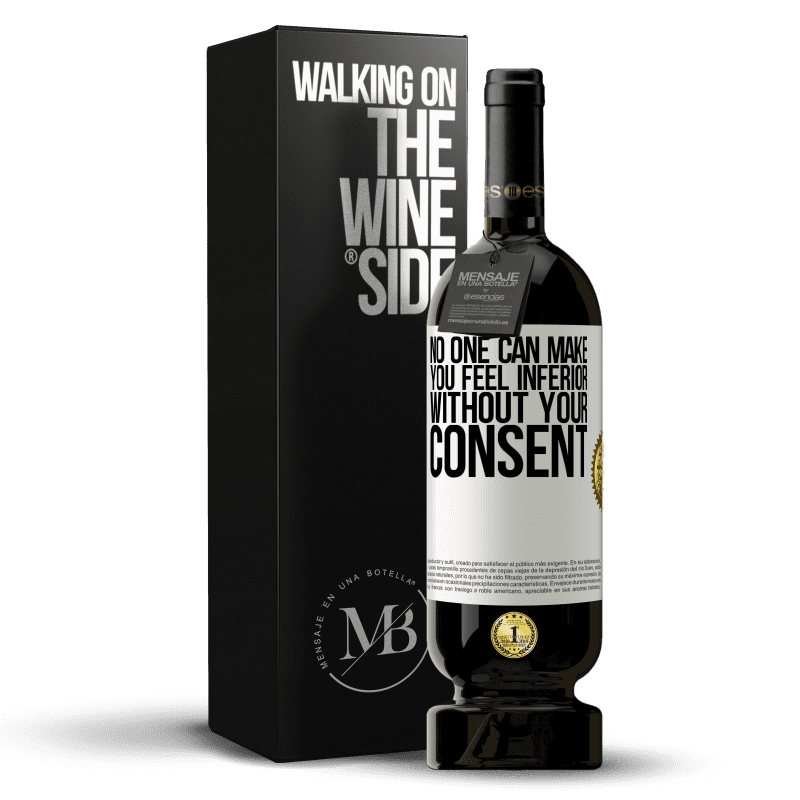 49,95 € Free Shipping | Red Wine Premium Edition MBS® Reserve No one can make you feel inferior without your consent White Label. Customizable label Reserve 12 Months Harvest 2014 Tempranillo