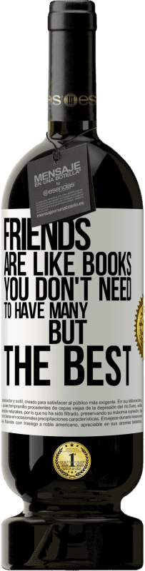 «Друзья как книги. Вам не нужно иметь много, но лучший» Premium Edition MBS® Бронировать