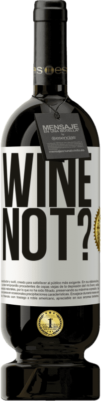 49,95 € | Rotwein Premium Ausgabe MBS® Reserve Wine not? Weißes Etikett. Anpassbares Etikett Reserve 12 Monate Ernte 2014 Tempranillo