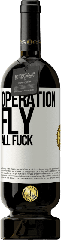 «Operation fly ... all fuck» Premium Edition MBS® Reserve