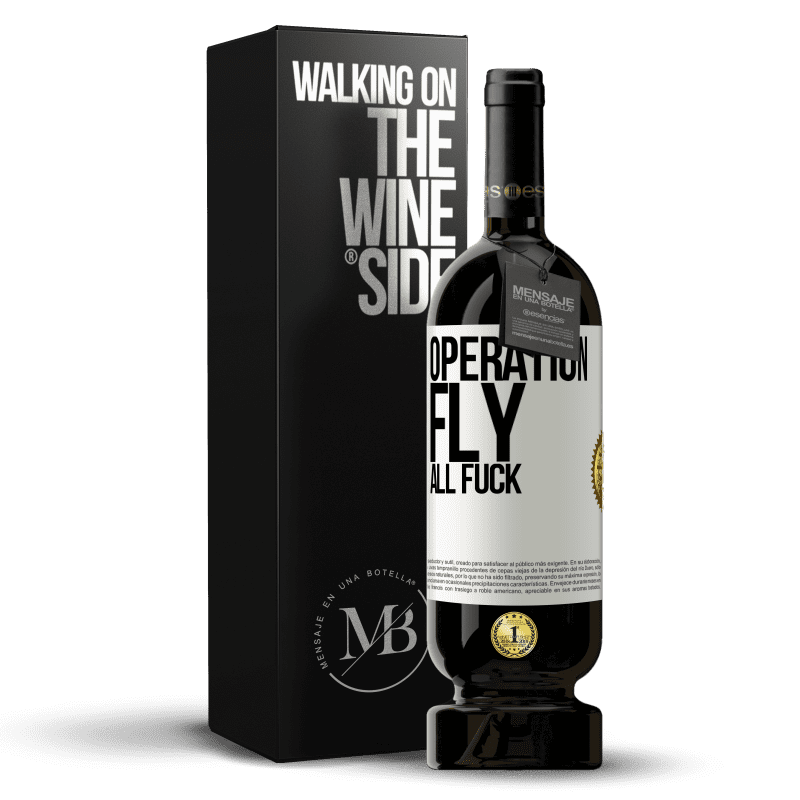 49,95 € Free Shipping | Red Wine Premium Edition MBS® Reserve Operation fly ... all fuck White Label. Customizable label Reserve 12 Months Harvest 2015 Tempranillo