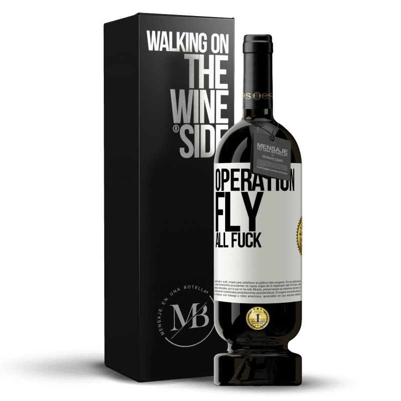 49,95 € Free Shipping | Red Wine Premium Edition MBS® Reserve Operation fly ... all fuck White Label. Customizable label Reserve 12 Months Harvest 2016 Tempranillo