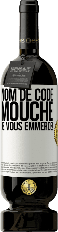 49,95 € Envoi gratuit | Vin rouge Édition Premium MBS® Réserve Nom de code mouche… je vous emmerde! Étiquette Blanche. Étiquette personnalisable Réserve 12 Mois Récolte 2016 Tempranillo
