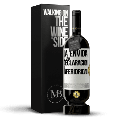 «La envidia es una declaración de inferioridad» Edición Premium MBS® Reserva
