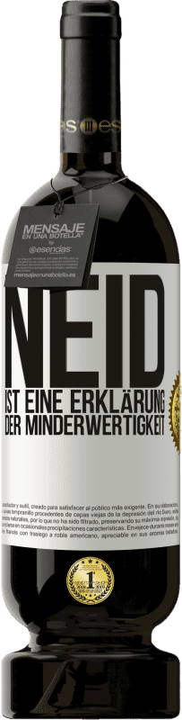 49,95 € | Rotwein Premium Ausgabe MBS® Reserve Neid ist eine Erklärung der Minderwertigkeit Weißes Etikett. Anpassbares Etikett Reserve 12 Monate Ernte 2015 Tempranillo