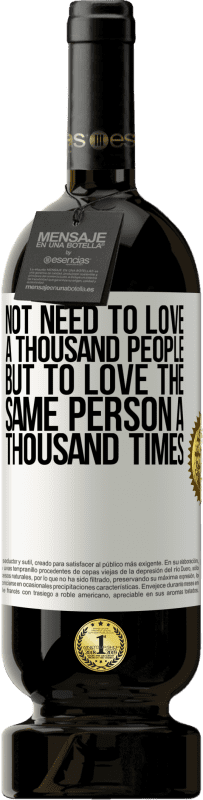 «Not need to love a thousand people, but to love the same person a thousand times» Premium Edition MBS® Reserve