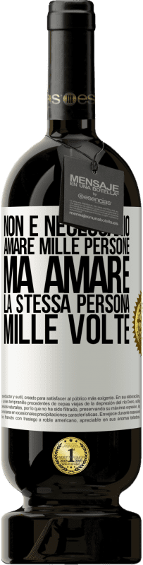 49,95 € | Vino rosso Edizione Premium MBS® Riserva Non è necessario amare mille persone, ma amare la stessa persona mille volte Etichetta Bianca. Etichetta personalizzabile Riserva 12 Mesi Raccogliere 2014 Tempranillo