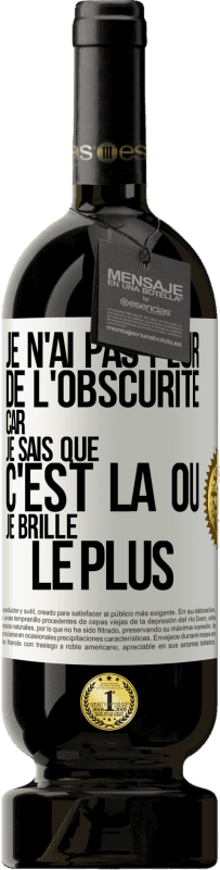 49,95 € | Vin rouge Édition Premium MBS® Réserve Je n'ai pas peur de l'obscurité car je sais que c'est là où je brille le plus Étiquette Blanche. Étiquette personnalisable Réserve 12 Mois Récolte 2015 Tempranillo